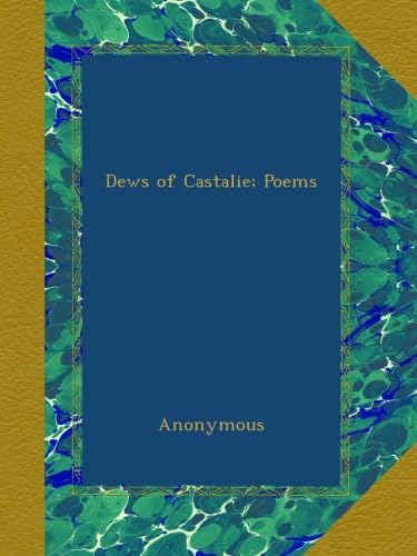 Dews of Castalie; Poems