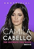 Camila Cabello: The Ultimate Fan Book: 100+ Camila Cabello Facts, Photos + More (Celebrity Books for...