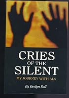 Cries of the Silent : My Journey with Als 0968538304 Book Cover