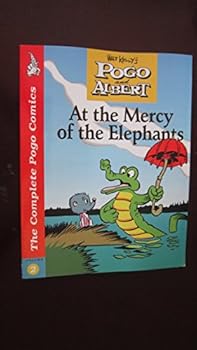 Walt Kelly's Pogo and Albert: At the Mercy of the Elephants (Pogo & Albert)