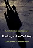 How Lawyers Lose Their Way: A Profession Fails Its Creative Minds