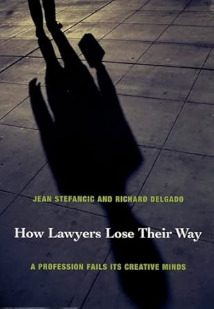 How Lawyers Lose Their Way: A Profession Fails Its Creative Minds-Wow! eBook