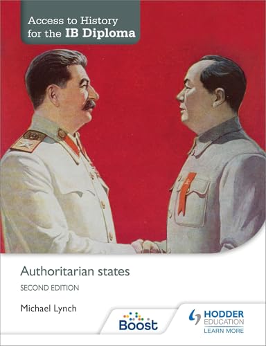 Access to History for the IB Diploma: Authoritarian states Second Edition: Hodder Education Group