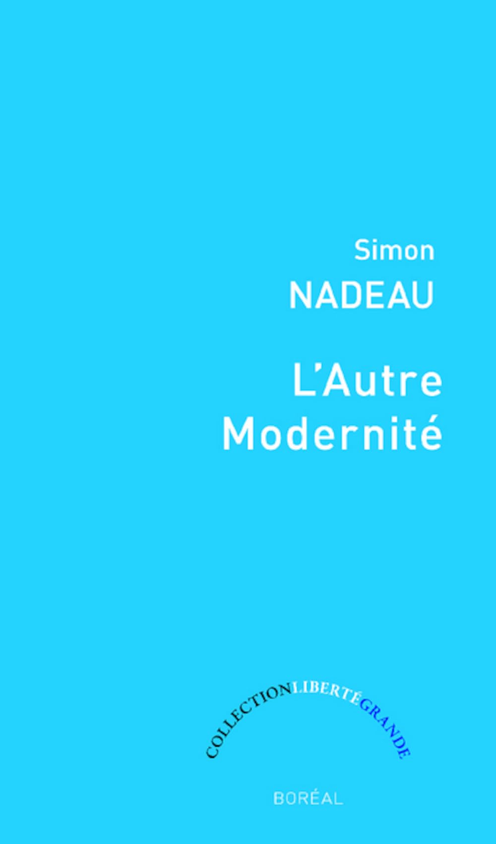 Autre modernité (L') [Paperback] Nadeau, Simon