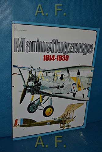 Marineflugzeuge 1914-1939.