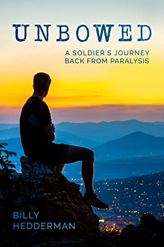 Unbowed: A Soldier'S Journey Back From Paralysis
