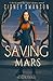 Saving Mars: Book One in the Saving Mars Series