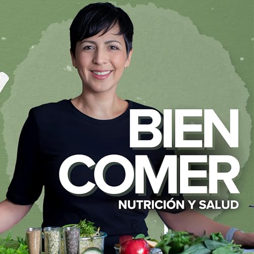 Bien Comer Podcast Por Fernanda Alvarado arte de portada