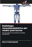Radiologia muscoloscheletrica per medici post-laurea: Seconda edizione Con contributi di radiologi internazionali 6205305232 Book Cover
