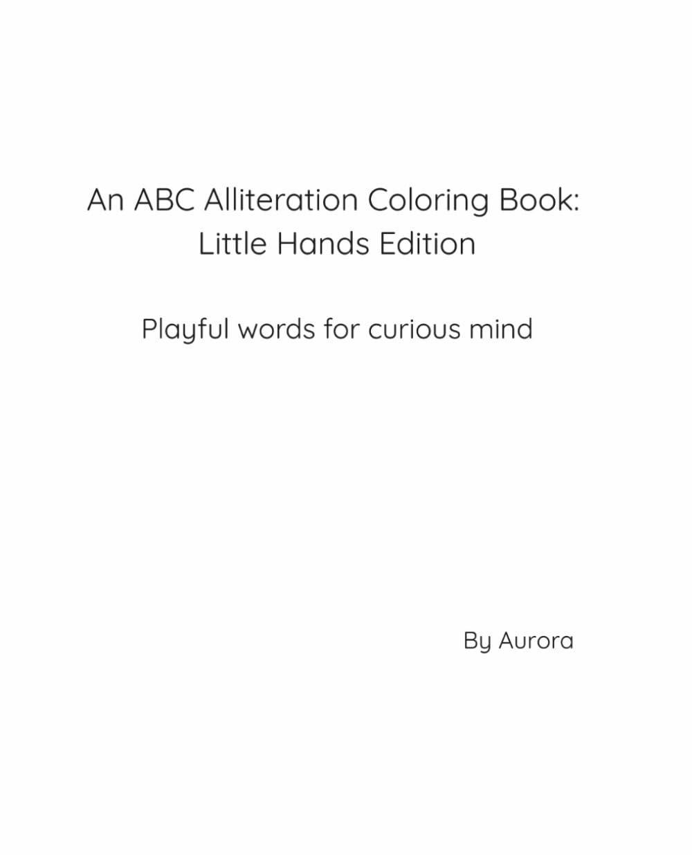ABC Alliteration: Little Hands Edition: Big Shapes, Gentle Lines, and First Alphabet Fun (Ages 0–6)