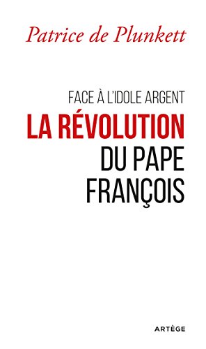 Télécharger Face à l'idole Argent, la révolution du pape François (Essais) PDF