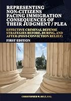 Representing Non-Citizens Facing Immigration Consequences of Their Judgment / Plea 1966968736 Book Cover