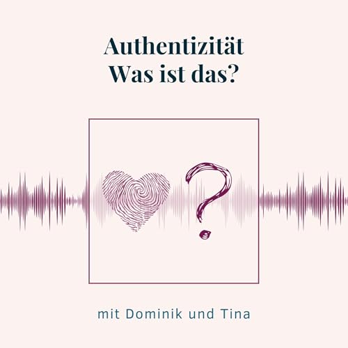 Authentizit&auml;t - Was ist das?