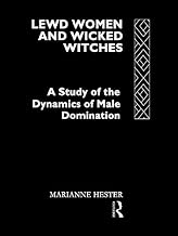 Lewd Women and Wicked Witches: A Study of the Dynamics of Male Domination