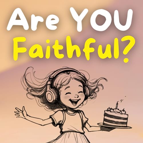 What the Bible Says About Faithfulness (And Why It&rsquo;s Hard Sometimes) | Lottie & Patrick