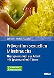 Prävention sexuellen Missbrauchs: Therapiemanual zur Arbeit mit (potenziellen) Tätern. Mit E-Book inside und Arbeitsmaterial