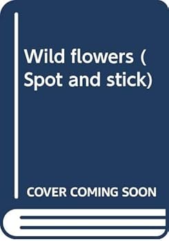 Paperback Wild flowers (Spot and stick) Book
