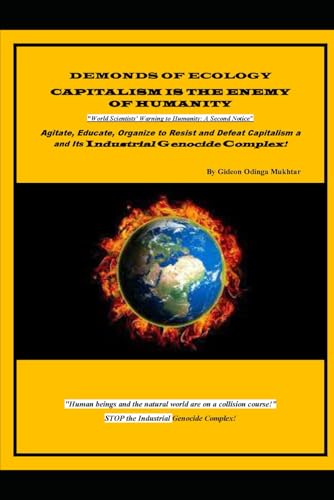 DEMONDS OF ECOLOGY- CAPITALISM IS THE ENEMY OF HUMANITY