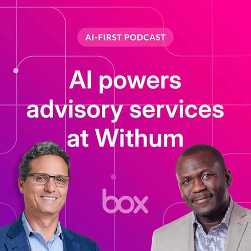 AI powers advisory services at Withum | Box AI-First Podcast EP 9