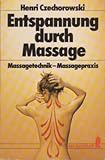 Entspannung durch Massage. Massagetechnik - Massagepraxis