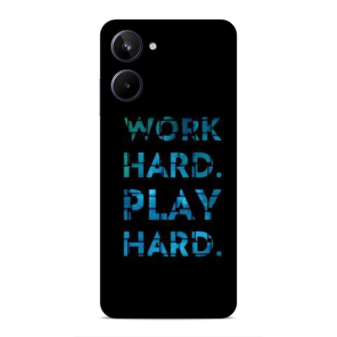 Screaming Ranngers Work Hard plaay Hard/Motivational Designer Printed Hard Case Mobile Back Cover for Realme 10 4G