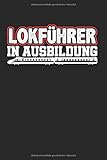  Lokführer In Ausbildung: Triebfahrzeugführer & Lokomotive Notizbuch 6\'x9\' Lokomotivführer Geschenk Für Zug & Lokführer
