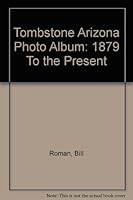 Tombstone Arizona Photo Album 9990034893 Book Cover