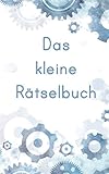 sudoku kakuro hitori hashi  Das kleine Rätselbuch: Ein unterhaltsames Beschäftigungsbuch mit Wortsuchen, Labyrinthen, Sudoku und Kakuro