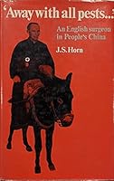 Away with All Pests: An English Surgeon in People's China, 1954-1969 B000MBQ0ME Book Cover