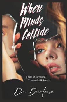 When Minds Collide: a tale of romance, murder and deceit...