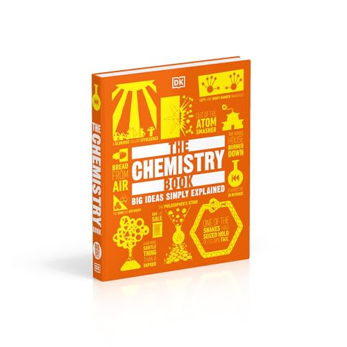The Chemistry Book: Big Ideas Simply Explained