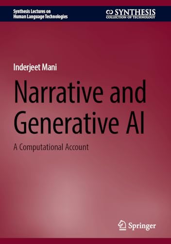 Narrative and Generative AI: A Computational Account (Synthesis Lectures on Human Language Technologies)
