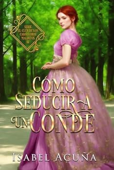 Paperback CÓMO SEDUCIR A UN CONDE: El Club de los Caballeros Malditos, Libro 4 (Spanish Edition) [Spanish] Book