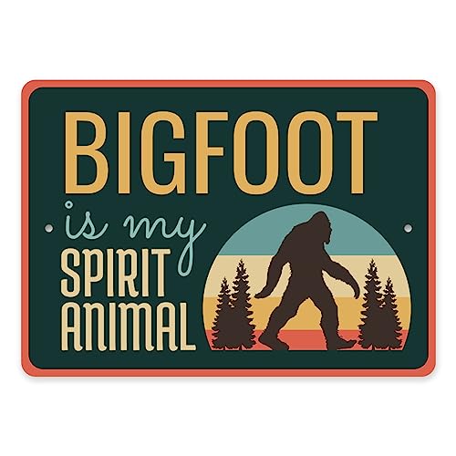 Bigfoot Is My Spirit Animal Sign - 10" x 14"