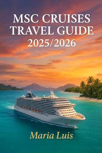 MSC Cruises Travel Guide : The Ultimate Insider's Handbook