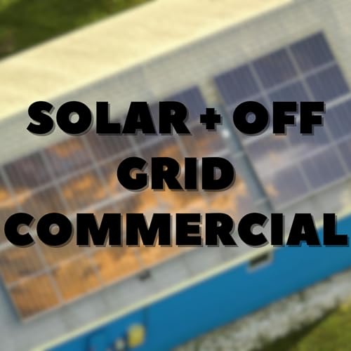 Solar + Off Grid Commercial Podcast Por arte de portada