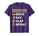 Pageant Dad Drive Pay Clap Repeat Funny Father's Day T-Shirt