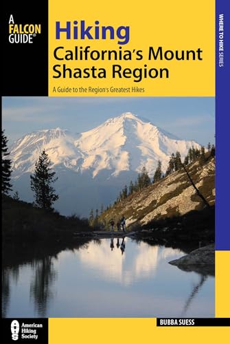 Hiking California's Mount Shasta Region (Regional Hiking Series)