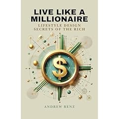 Live Like a Millionaire Audiobook By Andrew Benz cover art