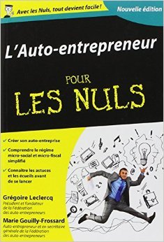 Télécharger L'auto-entrepreneur pour les Nuls poche, 2e de Marie GOUILLY-FROSSARD ,Grégoire LECLERCQ ( 6 mars 2 Francais PDF