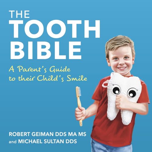 The Tooth Bible: A Parent’s Guide to their Child’s Smile - image 1