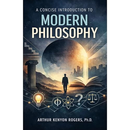 A Concise Introduction to Modern Philosophy Audiobook By Arthur Kenyon rogers cover art
