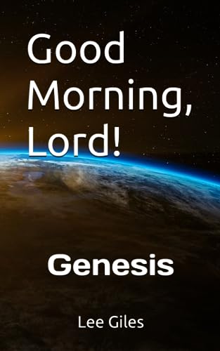 Good Morning, Lord!: Genesis