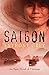 Saigon: An Epic Novel of Vietnam