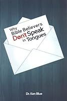 Why Bible Believers Don't Speak in Tongues 1602082626 Book Cover