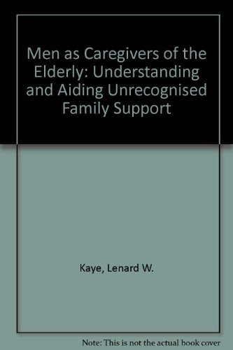 Men as Caregivers of the Elderly: Understanding and Aiding Unrecognised Family Support