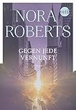nora roberts stanislaski book list  Gegen jede Vernunft (Die Stanislaskis 3)
