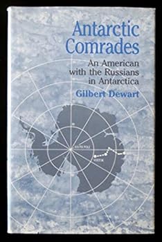 Hardcover Antarctic Comrades: An American With the Russians in Antarctica Book