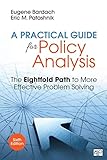 A Practical Guide for Policy Analysis: The Eightfold Path to More Effective Problem Solving