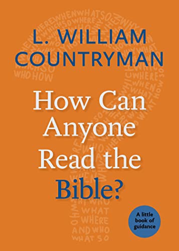 How Can Anyone Read the Bible? (Little Books of Guidance)
